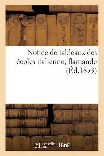 Notice de Tableaux Des Écoles Italienne, Flamande Provenant d'Une Collection Formée En Allemagne cover