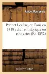 Perinet Leclerc, Ou Paris En 1418: Drame Historique En Cinq Actes cover