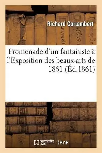 Promenade d'Un Fantaisiste À l'Exposition Des Beaux-Arts de 1861 cover