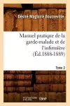 Manuel Pratique de la Garde-Malade Et de l'Infirmière. Tome 2 (Éd.1888-1889) cover