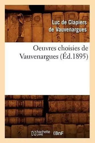 Oeuvres Choisies de Vauvenargues (Éd.1895) cover