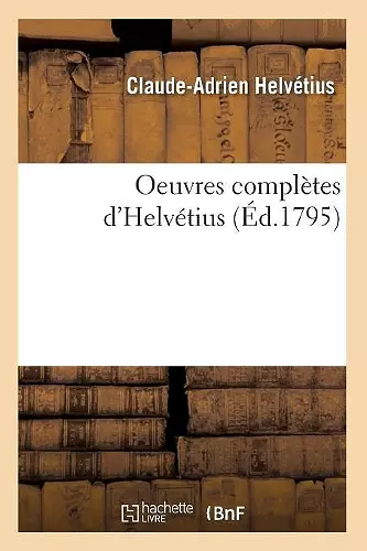 Oeuvres Complètes d'Helvétius (Éd.1795) cover