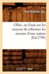 Olbie, Ou Essai Sur Les Moyens de Réformer Les Moeurs d'Une Nation, (Éd.1799) cover