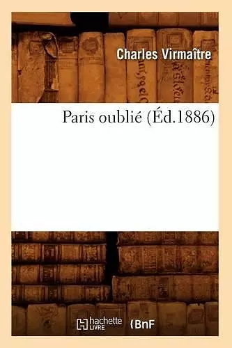 Paris Oublié (Éd.1886) cover