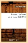 Poèmes: Les Bords de la Route (Éd.1895) cover