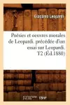 Poésies Et Oeuvres Morales de Leopardi. Précédée d'Un Essai Sur Leopardi. T2 (Éd.1880) cover