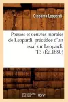 Poésies Et Oeuvres Morales de Leopardi. Précédée d'Un Essai Sur Leopardi. T3 (Éd.1880) cover