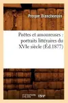 Poëtes Et Amoureuses: Portraits Littéraires Du Xvie Siècle (Éd.1877) cover