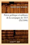 Précis Politique Et Militaire de la Campagne de 1815 (Éd.1846) cover