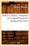 Préface À Vathek: Réimprimé Sur l'Original Français de Beckford (Éd.1876) cover