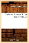 Profession d'Avocat. T. 1er (Éd.1830-1832) cover