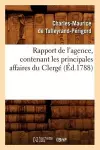 Rapport de l'Agence, Contenant Les Principales Affaires Du Clergé (Éd.1788) cover