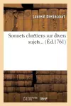 Sonnets Chrétiens Sur Divers Sujets (Éd.1761) cover