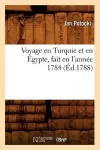 Voyage En Turquie Et En Égypte, Fait En l'Année 1784 (Éd.1788) cover