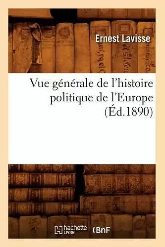 Vue Générale de l'Histoire Politique de l'Europe (Éd.1890) cover