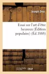 Essai Sur l'Art d'Être Heureux (Édition Populaire) cover