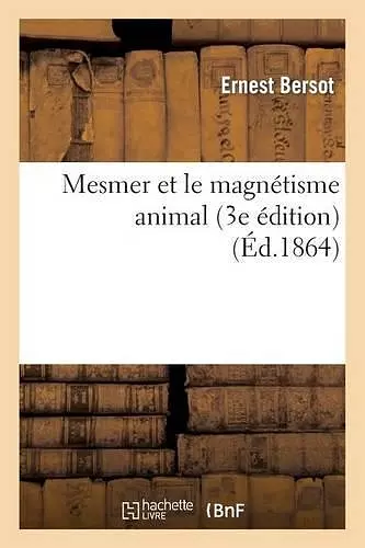 Mesmer Et Le Magnétisme Animal (3e Édition) cover