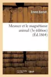 Mesmer Et Le Magnétisme Animal (3e Édition) cover