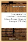 La Renaissance de l'Idéalisme: Conférence Faite Au Kursaal-Cirque de Besançon cover