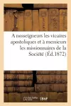 A Nosseigneurs Les Vicaires Apostoliques Et À Messieurs Les Missionnaires de la Société cover