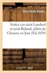 Notice Sur Saint Lambert Et Saint Roland, Abbés de Chezery En Jura cover