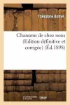 Chansons de Chez Nous (Edition Définitive Et Corrigée) cover