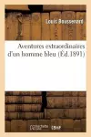 Aventures Extraordinaires d'Un Homme Bleu cover