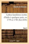 Lettres Familières Écrites d'Italie À Quelques Amis, En 1739 Et 1740. Tome 2 cover