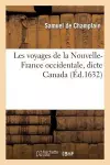 Les Voyages de la Nouvelle-France Occidentale, Dicte Canada: Où Se Voit Comme Ce Pays a Esté cover