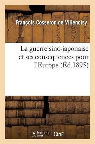 La Guerre Sino-Japonaise Et Ses Conséquences Pour l'Europe cover