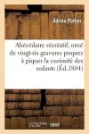 Abécédaire Récréatif, Orné de Vingt-Six Gravures Propres À Piquer La Curiosité Des Enfans cover