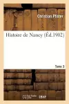 Histoire de Nancy. Tome 3 cover