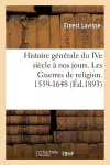 Histoire Générale Du Ive Siècle À Nos Jours. Les Guerres de Religion. 1559-1648 cover