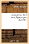 Les Dilemmes de la Métaphysique Pure cover