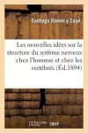 Les Nouvelles Idées Sur La Structure Du Système Nerveux Chez l'Homme Et Chez Les Vertébrés cover