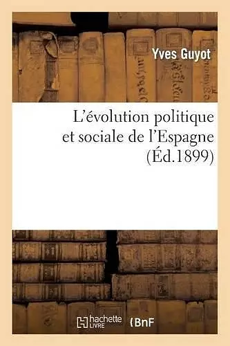 L'Évolution Politique Et Sociale de l'Espagne cover