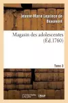 Magasin Des Adolescentes, Ou Dialogues Entre Une Sage Gouvernante. Tome 3 cover