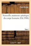 Nouvelle Anatomie Artistique Du Corps Humain. Tome 1 cover