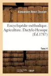 Encyclopédie Méthodique. Agriculture. T. 4 Dactyle-Hyssope cover