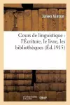 Cours de Linguistique: l'Écriture, Le Livre, Les Bibliothèques cover