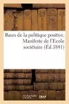 Bases de la Politique Positive. Manifeste de l'Ecole Sociétaire Fondée Par Fourier cover
