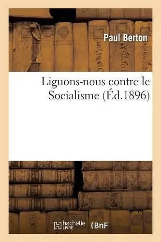 Liguons-Nous Contre Le Socialisme cover