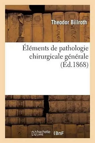 Éléments de Pathologie Chirurgicale Générale cover