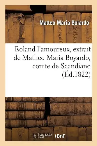 Roland l'Amoureux, Extrait de Matheo Maria Boyardo, Comte de Scandiano cover