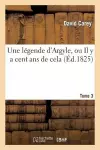 Une Légende d'Argyle, Ou Il Y a Cent ANS de Cela. Tome 3 cover