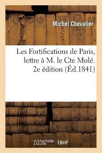 Les Fortifications de Paris, Lettre À M. Le Cte Molé. 2e Édition cover