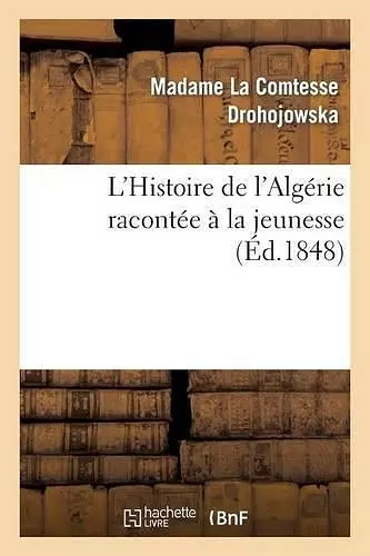 L'Histoire de l'Algérie Racontée À La Jeunesse cover