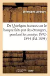 de Quelques Travaux Sur Le Basque Faits Par Des Étrangers, Pendant Les Années 1892-1894 cover