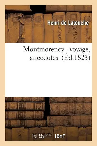 Montmorency: Voyage, Anecdotes cover