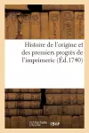 Histoire de l'Origine Et Des Premiers Progrès de l'Imprimerie cover